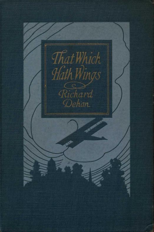 That Which Hath Wings A Novel of the Day - Richard Dehan